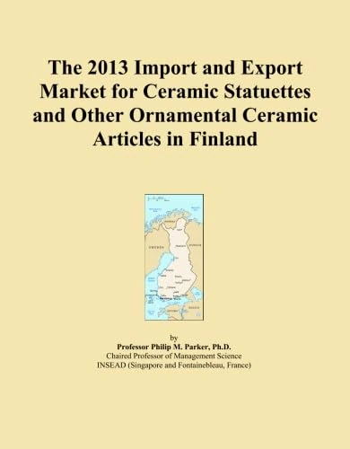 The 2013 Import and Export Market for Ceramic Statuettes and Other Ornamental Ceramic Articles in Finland