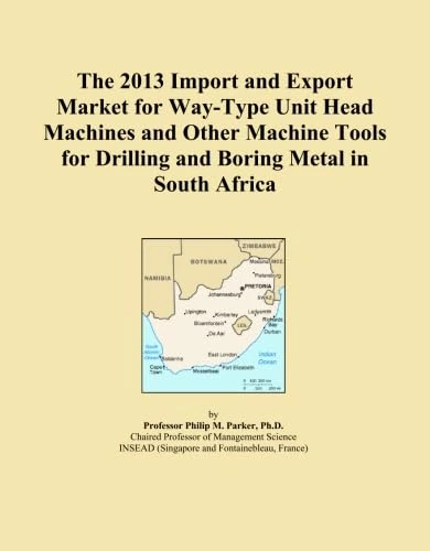 The 2013 Import and Export Market for Way-Type Unit Head Machines and Other Machine Tools for Drilling and Boring Metal in South Africa