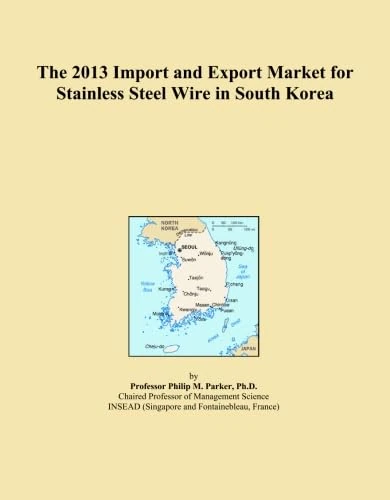 The 2013 Import and Export Market for Stainless Steel Wire in South Korea
