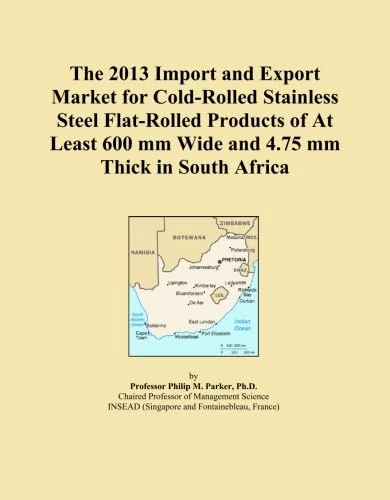 The 2013 Import and Export Market for Cold-Rolled Stainless Steel Flat-Rolled Products of At Least 600 mm Wide and 4.75 mm Thick in South Africa