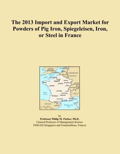 The 2013 Import and Export Market for Powders of Pig Iron, Spiegeleisen, Iron, or Steel in France