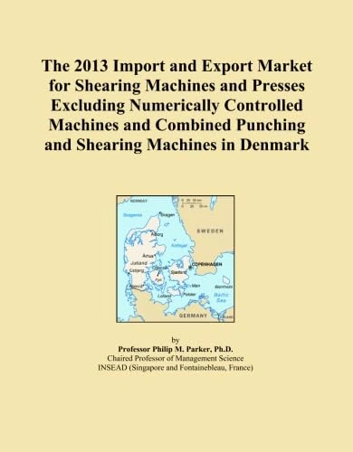 The 2013 Import and Export Market for Shearing Machines and Presses Excluding Numerically Controlled Machines and Combined Punching and Shearing Machines in Denmark
