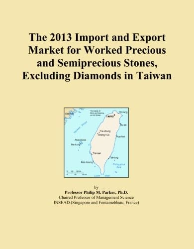 The 2013 Import and Export Market for Worked Precious and Semiprecious Stones, Excluding Diamonds in Taiwan