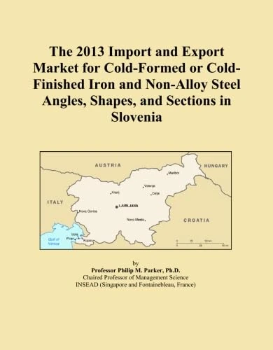 The 2013 Import and Export Market for Cold-Formed or Cold-Finished Iron and Non-Alloy Steel Angles, Shapes, and Sections in Slovenia