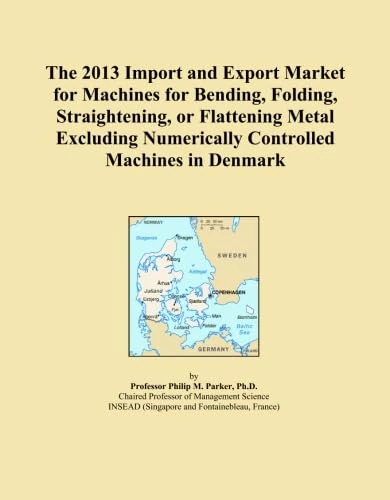 The 2013 Import and Export Market for Machines for Bending, Folding, Straightening, or Flattening Metal Excluding Numerically Controlled Machines in Denmark