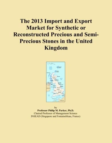 The 2013 Import and Export Market for Synthetic or Reconstructed Precious and Semi-Precious Stones in the United Kingdom