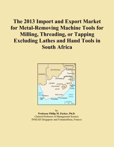 The 2013 Import and Export Market for Metal-Removing Machine Tools for Milling, Threading, or Tapping Excluding Lathes and Hand Tools in South Africa