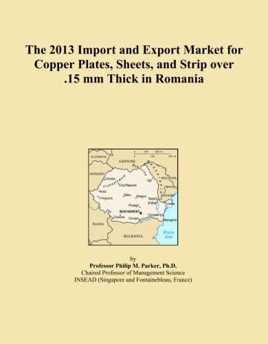 The 2013 Import and Export Market for Copper Plates, Sheets, and Strip over .15 mm Thick in Romania