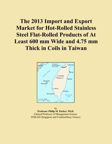 The 2013 Import and Export Market for Hot-Rolled Stainless Steel Flat-Rolled Products of At Least 600 mm Wide and 4.75 mm Thick in Coils in Taiwan