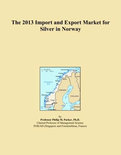 The 2013 Import and Export Market for Silver in Norway