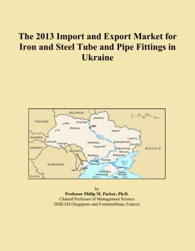 The 2013 Import and Export Market for Iron and Steel Tube and Pipe Fittings in Ukraine