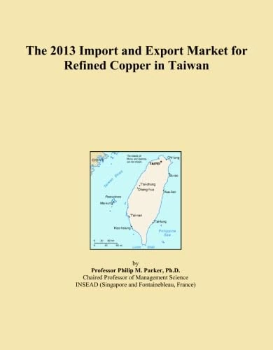 The 2013 Import and Export Market for Refined Copper in Taiwan