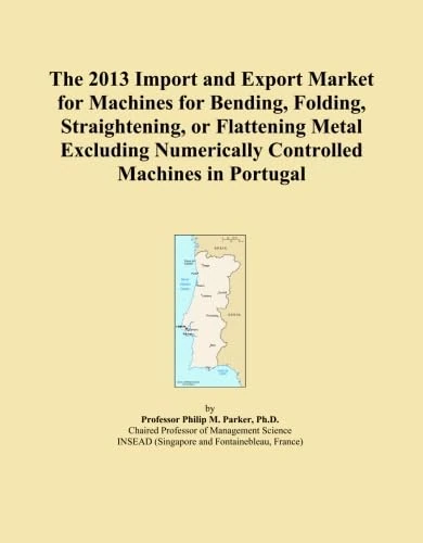The 2013 Import and Export Market for Machines for Bending, Folding, Straightening, or Flattening Metal Excluding Numerically Controlled Machines in Portugal