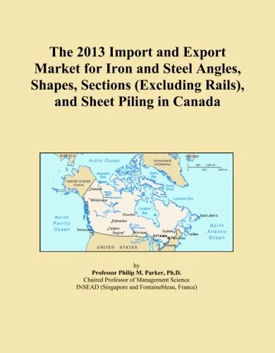 The 2013 Import and Export Market for Iron and Steel Angles, Shapes, Sections (Excluding Rails), and Sheet Piling in Canada