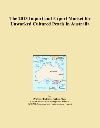 The 2013 Import and Export Market for Unworked Cultured Pearls in Australia