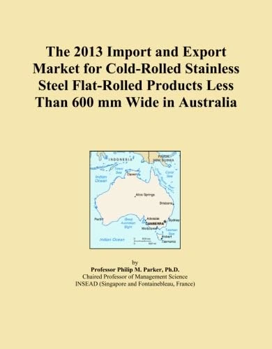 The 2013 Import and Export Market for Cold-Rolled Stainless Steel Flat-Rolled Products Less Than 600 mm Wide in Australia