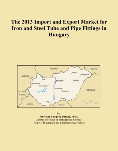 The 2013 Import and Export Market for Iron and Steel Tube and Pipe Fittings in Hungary