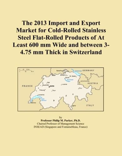 The 2013 Import and Export Market for Cold-Rolled Stainless Steel Flat-Rolled Products of At Least 600 mm Wide and between 3-4.75 mm Thick in Switzerland
