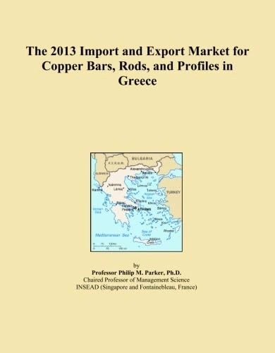 The 2013 Import and Export Market for Copper Bars, Rods, and Profiles in Greece