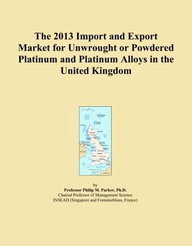 The 2013 Import and Export Market for Unwrought or Powdered Platinum and Platinum Alloys in the United Kingdom