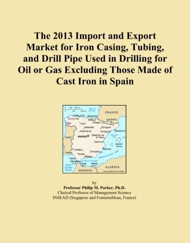 The 2013 Import and Export Market for Iron Casing, Tubing, and Drill Pipe Used in Drilling for Oil or Gas Excluding Those Made of Cast Iron in Spain