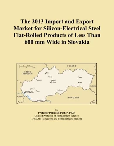 The 2013 Import and Export Market for Silicon-Electrical Steel Flat-Rolled Products of Less Than 600 mm Wide in Slovakia