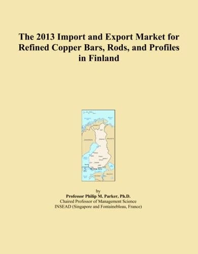 The 2013 Import and Export Market for Refined Copper Bars, Rods, and Profiles in Finland