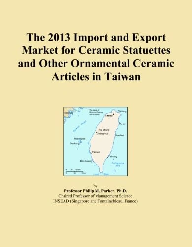 The 2013 Import and Export Market for Ceramic Statuettes and Other Ornamental Ceramic Articles in Taiwan