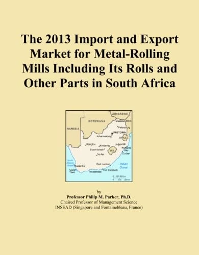 The 2013 Import and Export Market for Metal-Rolling Mills Including Its Rolls and Other Parts in South Africa