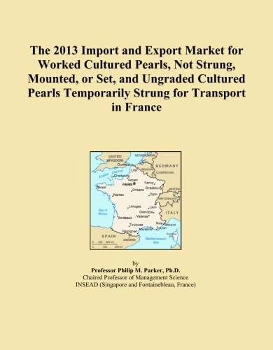 The 2013 Import and Export Market for Worked Cultured Pearls, Not Strung, Mounted, or Set, and Ungraded Cultured Pearls Temporarily Strung for Transport in France