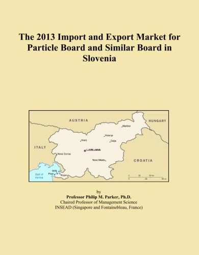 The 2013 Import and Export Market for Particle Board and Similar Board in Slovenia