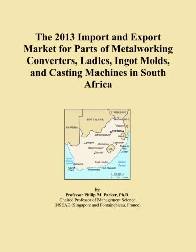 The 2013 Import and Export Market for Parts of Metalworking Converters, Ladles, Ingot Molds, and Casting Machines in South Africa