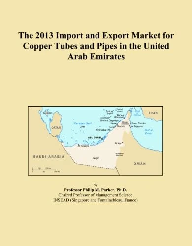 The 2013 Import and Export Market for Copper Tubes and Pipes in the United Arab Emirates