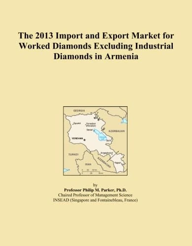 2013 Armenia Worked Diamonds Import and Export Market Report
