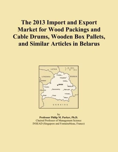 The 2013 Import and Export Market for Wood Packings and Cable Drums, Wooden Box Pallets, and Similar Articles in Belarus