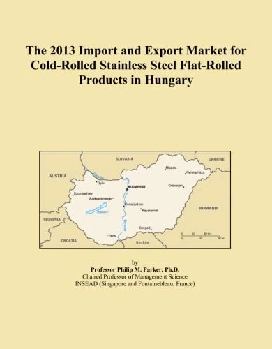 The 2013 Import and Export Market for Cold-Rolled Stainless Steel Flat-Rolled Products in Hungary