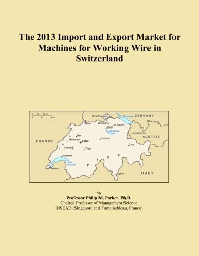 The 2013 Import and Export Market for Machines for Working Wire in Switzerland