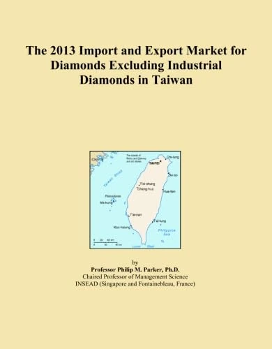 The 2013 Import and Export Market for Diamonds Excluding Industrial Diamonds in Taiwan