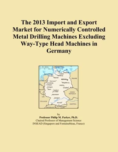The 2013 Import and Export Market for Numerically Controlled Metal Drilling Machines Excluding Way-Type Head Machines in Germany