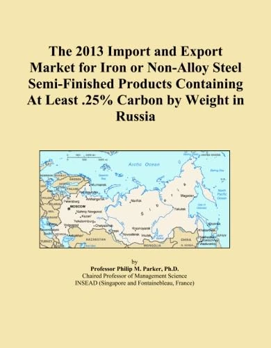 The 2013 Import and Export Market for Iron or Non-Alloy Steel Semi-Finished Products Containing At Least .25% Carbon by Weight in Russia