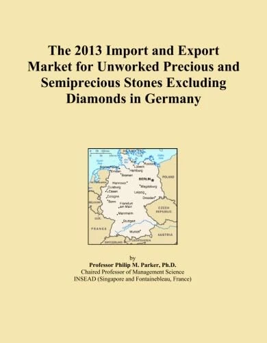 The 2013 Import and Export Market for Unworked Precious and Semiprecious Stones Excluding Diamonds in Germany