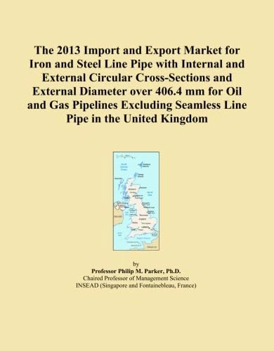 The 2013 Import and Export Market for Iron and Steel Line Pipe with Internal and External Circular Cross-Sections and External Diameter over 406.4 mm ... Seamless Line Pipe in the United Kingdom
