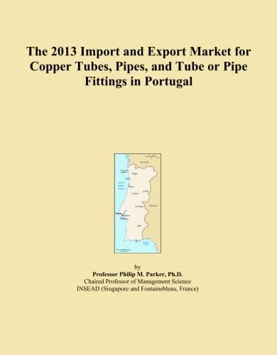 The 2013 Import and Export Market for Copper Tubes, Pipes, and Tube or Pipe Fittings in Portugal
