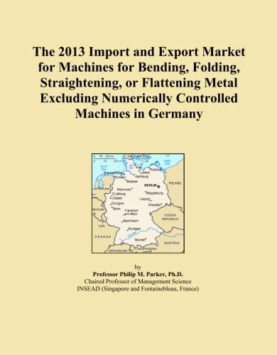The 2013 Import and Export Market for Machines for Bending, Folding, Straightening, or Flattening Metal Excluding Numerically Controlled Machines in Germany