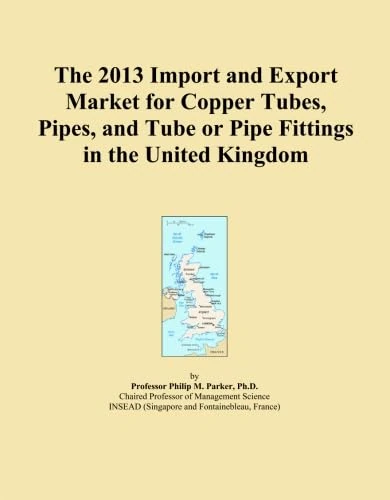 The 2013 Import and Export Market for Copper Tubes, Pipes, and Tube or Pipe Fittings in the United Kingdom