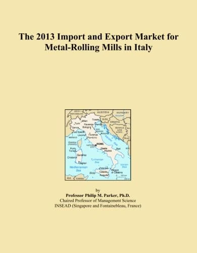 The 2013 Import and Export Market for Metal-Rolling Mills in Italy