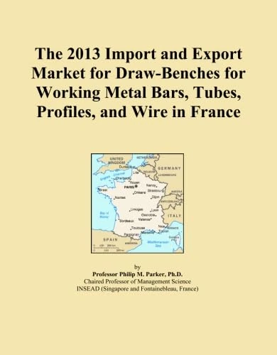 The 2013 Import and Export Market for Draw-Benches for Working Metal Bars, Tubes, Profiles, and Wire in France