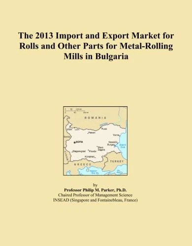 The 2013 Import and Export Market for Rolls and Other Parts for Metal-Rolling Mills in Bulgaria