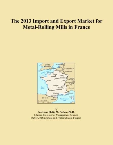 The 2013 Import and Export Market for Metal-Rolling Mills in France