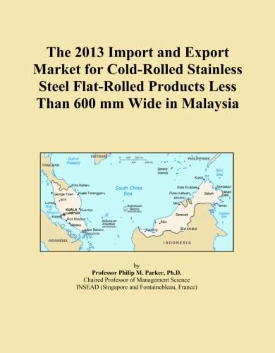 The 2013 Import and Export Market for Cold-Rolled Stainless Steel Flat-Rolled Products Less Than 600 mm Wide in Malaysia
